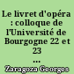 Le livret d'opéra : colloque de l'Université de Bourgogne 22 et 23 mars 2001