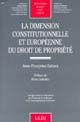 La dimension constitutionnelle et européenne du droit de propriété