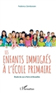 Les enfants immigrés à l'école primaire : étude de cas à Paris et Bruxelles