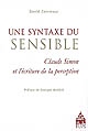 Une 	syntaxe du sensible : Claude Simon et l'écriture de la perception