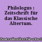 Philologus : Zeitschrift für das Klassische Altertum.