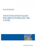Fonti e influenze italiane per libretti d'opera dell '900 e oltre