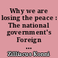 Why we are losing the peace : The national government's Foreign Policy, its causes, consequences and cure