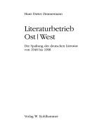 Literaturbetrieb Ost/West : Die Spaltung der deutchen Literatur von 1948 bis 1998