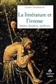 La 	littérature et l'ivresse : Rabelais, Baudelaire, Apollinaire