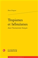 Tropismes et hébraïsmes dans l'humanisme français