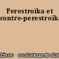 Perestroïka et contre-perestroïka