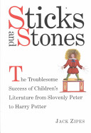 Sticks and stones : the troublesome success of children's literature from Slovenly Peter to Harry Potter