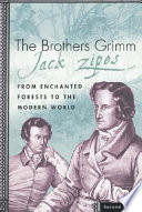 The brothers Grimm : from enchanted forests to the modern world