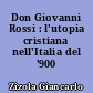 Don Giovanni Rossi : l'utopia cristiana nell'Italia del '900