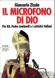 Il microfono di Dio : Pio XII, padre Lombardi e i cattolici italiani