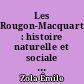 Les Rougon-Macquart : histoire naturelle et sociale d'une famille sous le Second Empire : IV
