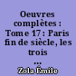 Oeuvres complètes : Tome 17 : Paris fin de siècle, les trois villes (1897-1898)