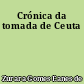 Crónica da tomada de Ceuta