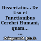 Dissertatio... De Usu et Functionibus Cerebri Humani, quam... submittit M. Joh. Rodolphus Zvingerus...
