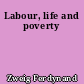 Labour, life and poverty