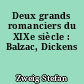 Deux grands romanciers du XIXe siècle : Balzac, Dickens