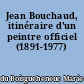 Jean Bouchaud, itinéraire d'un peintre officiel (1891-1977)